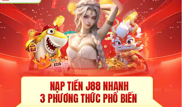 Hướng dẫn các bước nạp tiền J88 cho thành viên